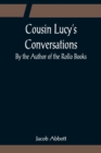 Image for Cousin Lucy&#39;s Conversations; By the Author of the Rollo Books