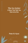 Image for The Go-Getter : A Story That Tells You How to be One