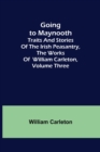 Image for Going to Maynooth; Traits and Stories of the Irish Peasantry, The Works of William Carleton, Volume Three