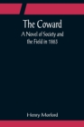 Image for The Coward; A Novel of Society and the Field in 1863