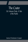 Image for The Crater; Or, Vulcan&#39;s Peak