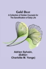 Image for Gold Dust : A Collection of Golden Counsels for the Sanctification of Daily Life