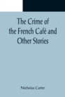 Image for The Crime of the French Cafe and Other Stories