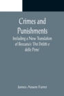 Image for Crimes and Punishments; Including a New Translation of Beccaria&#39;s &#39;Dei Delitti e delle Pene&#39;