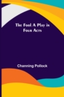 Image for The Fool A Play in Four Acts
