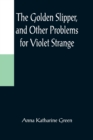 Image for The Golden Slipper, and Other Problems for Violet Strange
