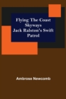 Image for Flying the Coast Skyways Jack Ralston&#39;s Swift Patrol