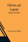 Image for Folk-lore and Legends : Russian and Polish