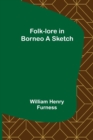 Image for Folk-lore in Borneo A Sketch