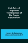 Image for Folk-Tales of Napoleon The Napoleon of the People; Napoleonder