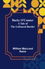 Image for Bucky O&#39;Connor : A Tale of the Unfenced Border