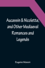 Image for Aucassin &amp; Nicolette, and Other Mediaeval Romances and Legends