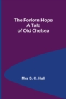 Image for The Forlorn Hope A Tale of Old Chelsea