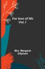 Image for For love of life; vol I