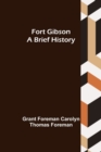 Image for Fort Gibson A Brief History