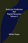 Image for Auricular Confession and Popish Nunneries; Volumes I