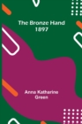 Image for The Bronze Hand; 1897