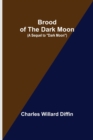 Image for Brood of the Dark Moon; (A Sequel to Dark Moon)