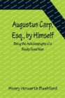 Image for Augustus Carp, Esq., by Himself : Being the Autobiography of a Really Good Man