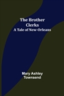 Image for The Brother Clerks; A Tale of New-Orleans