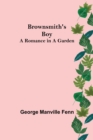 Image for Brownsmith&#39;s Boy : A Romance in a Garden