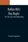 Image for Buffalo Bill&#39;s Boy Bugler; Or, The Last of the Indian Ring
