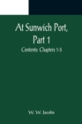 Image for At Sunwich Port, Part 1.; Contents