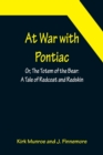Image for At War with Pontiac; Or, The Totem of the Bear