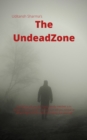 Image for Undead Zone: Well What Will You Do If Your Family Member Is in Danger and the Danger Is Monstrous Will You Retreat or Will You Fight Back to Save Your Family. Ask Yourself