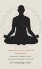 Image for Autonomic Nervous System &amp; Homeopathy: Personalized Nutrition Concept Depicted in Homeopathy &amp; Ayurveda
