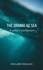 Image for THE DRAMA AT SEA: A Sailors Confession