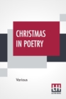 Image for Christmas In Poetry : Carols And Poems Chosen By A Committee Of The Carnegie Library School Association First Series