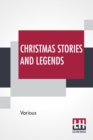 Image for Christmas Stories And Legends : Compiled By Phebe A. Curtiss
