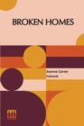 Image for Broken Homes : A Study Of Family Desertion And Its Social Treatment