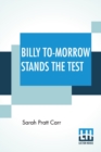 Image for Billy To-Morrow Stands The Test