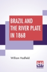 Image for Brazil And The River Plate In 1868