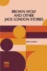 Image for Brown Wolf And Other Jack London Stories