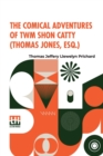 Image for The Comical Adventures Of Twm Shon Catty (Thomas Jones, Esq.)