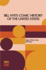 Image for Bill Nye&#39;s Comic History Of The United States
