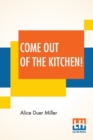 Image for Come Out Of The Kitchen! : A Romance