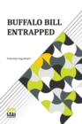 Image for Buffalo Bill Entrapped : Or, A Close Call