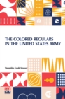 Image for The Colored Regulars In The United States Army