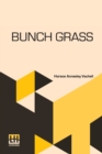 Image for Bunch Grass : A Chronicle Of Life On A Cattle Ranch