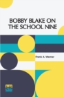 Image for Bobby Blake On The School Nine