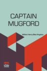 Image for Captain Mugford : Or Our Salt And Fresh Water Tutors
