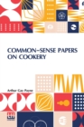 Image for Common-Sense Papers On Cookery