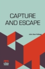 Image for Capture And Escape : A Narrative Of Army And Prison Life