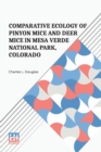 Image for Comparative Ecology Of Pinyon Mice And Deer Mice In Mesa Verde National Park, Colorado : Edited By Frank B. Cross, Philip S. Humphrey, J. Knox Jones, Jr.