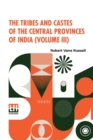 Image for The Tribes And Castes Of The Central Provinces Of India (Volume III)