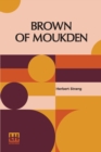 Image for Brown Of Moukden : A Story Of The Russo-Japanese War